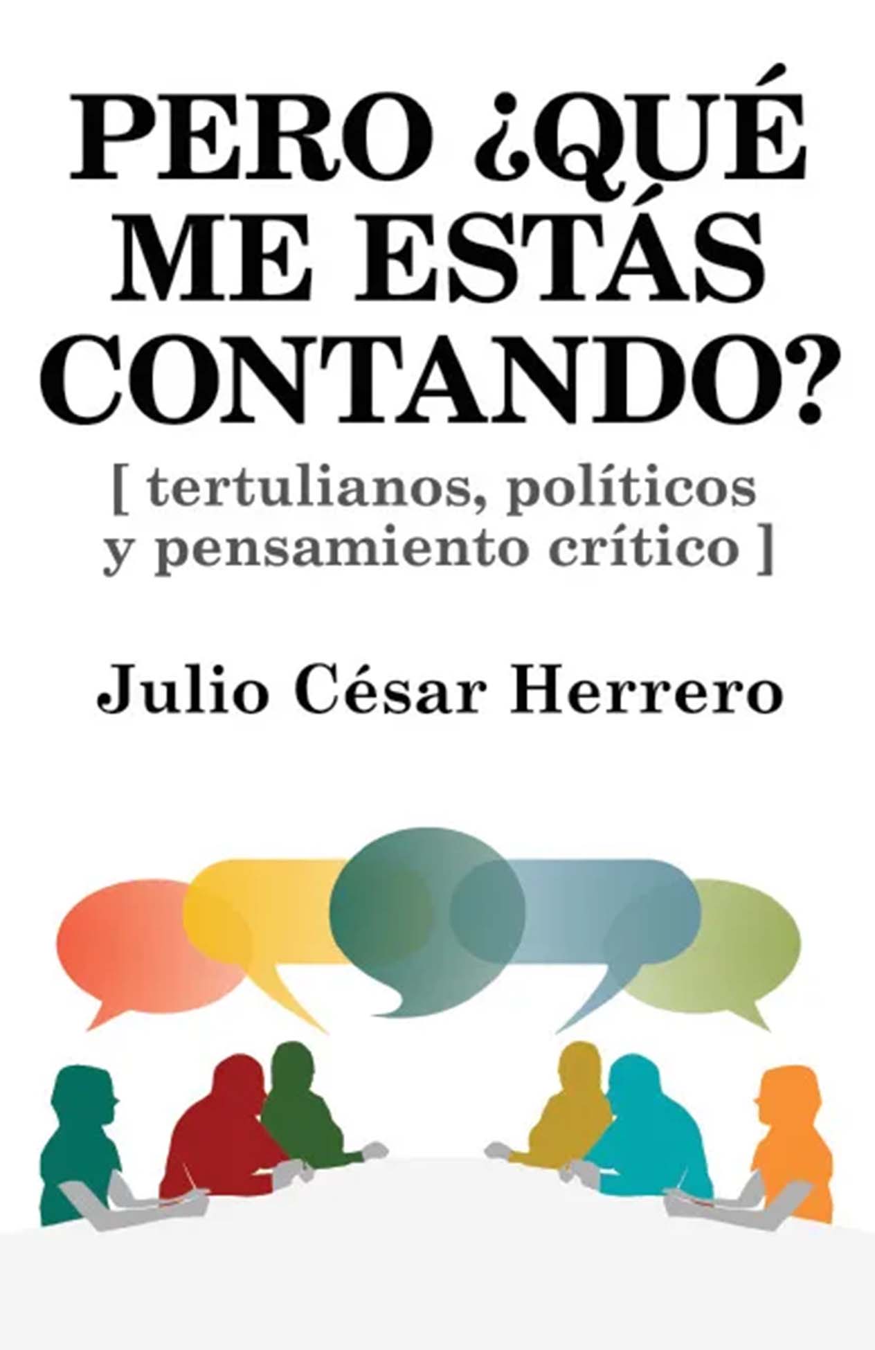 Portada del libro "Pero qué me estás contando" de Julio César Herrero